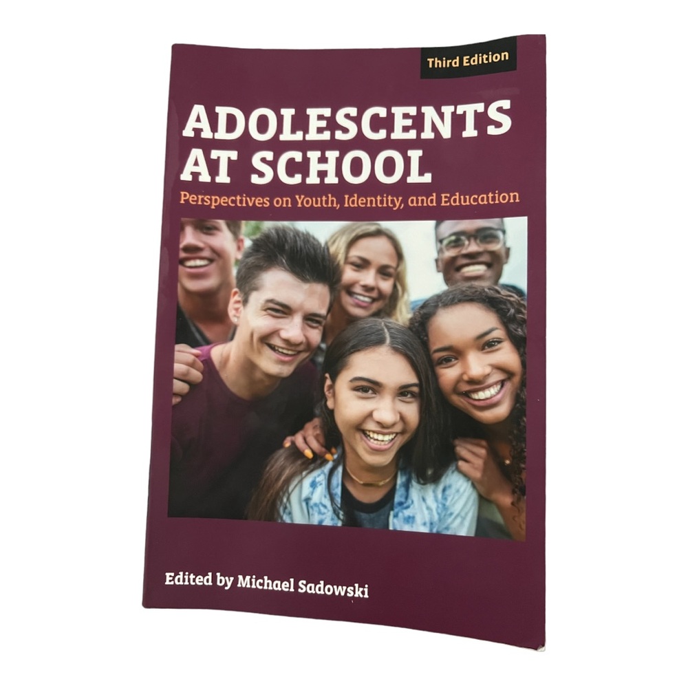 ADOLESCENTS AT SCHOOL College Text Book THIRD EDITION Michael Sadowski Education